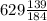 629 \frac{139}{184}