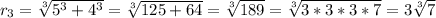 r_3 = \sqrt[3]{5^3+4^3} =\sqrt[3]{125+64} =\sqrt[3]{189} =\sqrt[3]{3*3*3*7} =3\sqrt[3]{7}