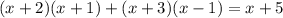 (x+2)(x+1)+(x+3)(x-1)=x+5