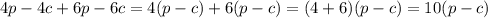 4p-4c+6p-6c=4(p-c)+6(p-c)=(4+6)(p-c)=10(p-c)