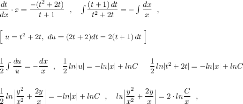 \dfrac{dt}{dx}\cdot x=\dfrac{-(t^2+2t)}{t+1}\ \ ,\ \ \ \int \dfrac{(t+1)\, dt}{t^2+2t}=-\int \dfrac{dx}{x}\ \ ,\\\\\\\Big[\ u=t^2+2t,\ du=(2t+2)dt=2(t+1)\, dt\ \Big]\\\\\\\dfrac{1}{2}\int \dfrac{du}{u}=-\dfrac{dx}{x}\ \ ,\ \ \dfrac{1}{2}\, ln|u|=-ln|x|+lnC\ \,\ \ \ \dfrac{1}{2}\, ln|t^2+2t|=-ln|x|+lnC\\\\\\\dfrac{1}{2}\, ln\Big|\dfrac{y^2}{x^2}+\dfrac{2y}{x}\Big|=-ln|x|+lnC\ \ ,\ \ \ ln\Big|\dfrac{y^2}{x^2}+\dfrac{2y}{x}\Big|=2\cdot ln\dfrac{C}{x}\ \ ,