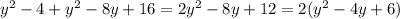 y^2-4+y^2-8y+16=2y^2-8y+12=2(y^2-4y+6)