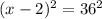 (x-2)^{2}=36^2