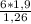 \frac{6*1,9}{1,26}