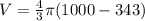 V=\frac{4}{3}\pi(1000-343)