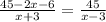 \frac{45-2x-6}{x+3} = \frac{45}{x-3}