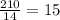 \frac{210}{14} =15