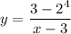 y=\dfrac{3-2^{4} }{x-3}