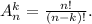 A_n^k=\frac{n!}{(n-k)!}.