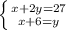 \left \{ {{x+2y=27} \atop {x+6=y}} \right.