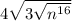 4 \sqrt{3 \sqrt{n {}^{16} } }