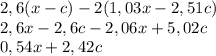 2,6(x-c)-2(1,03x-2,51c)\\2,6x-2,6c-2,06x+5,02c\\0,54x+2,42c