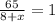 \frac{65}{8 + x} = 1