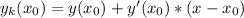 y_k(x_0)=y(x_0)+y'(x_0)*(x-x_0)