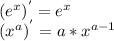 (e^{x} )^{'} =e^{x}\\(x^{a} )^{'} =a*x^{a-1}