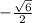 -\frac{\sqrt6}{2}