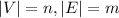 |V|=n, |E|=m