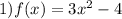 1) f(x) = 3x^{2} -4