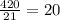 \frac{420}{21}=20