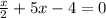 \frac{x}{2}+5x-4=0