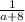 \frac{1}{a+8}