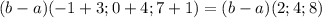 (b-a)(-1+3;0+4;7+1) = (b-a)(2;4;8)