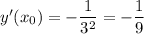 y'(x_0)=-\dfrac{1}{3^2} =-\dfrac{1}{9}