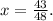 x=\frac{43}{48}.