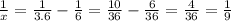 \frac{1}{x} =\frac{1}{3.6} -\frac{1}{6}=\frac{10}{36} -\frac{6}{36} =\frac{4}{36} =\frac{1}{9}