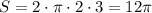 \displaystyle S=2\cdot\pi\cdot2\cdot3=12\pi