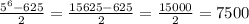 \frac{5^6 -625}{2} = \frac{15625 - 625}{2} = \frac{15000}{2} = 7500