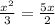 \frac{ {x}^{2} }{3} = \frac{5x}{2}