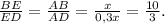 \frac{BE}{ED}=\frac{AB}{AD}=\frac{x}{0,3x}=\frac{10}{3}.