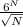 \frac{6^{N}}{\sqrt{N} }