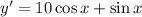 y'=10\cos x +\sin x