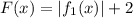 F(x) = |f_{1}(x) | + 2