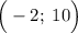 \Big (-2 ; \; 10 \Big )