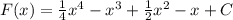 F(x)=\frac{1}{4}x^{4} -x^{3} +\frac{1}{2} x^{2} -x+C