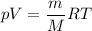 pV = \dfrac{m}{M}RT