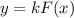 y = kF(x)