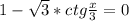 1-\sqrt{3} *ctg\frac{x}{3} =0