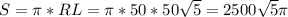 S=\pi *RL=\pi *50*50\sqrt{5} =2500\sqrt{5} \pi