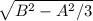 \sqrt{B^{2} - A^{2}/3 }