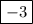 \displaystyle \boxed{-3}