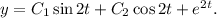 y = C_1 \sin2t + C_2\cos 2t + e^{2t}.