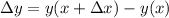 \Delta y = y(x+\Delta x) - y(x)