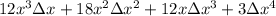 12x^3\Delta x + 18x^2\Delta x^2 + 12x\Delta x^3 +3\Delta x^4