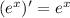 (e^{x})'=e^{x}