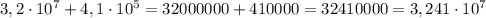 3,2\cdot 10^7+4,1\cdot 10^5=32000000+410000=32410000=3,241\cdot 10^7