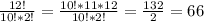 \frac{12!}{10!*2!} =\frac{10!*11*12}{10!*2!}=\frac{132}{2} =66